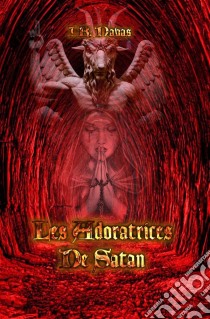 Les Adoratrices De Satan. E-book. Formato Mobipocket ebook di J.R. Navas