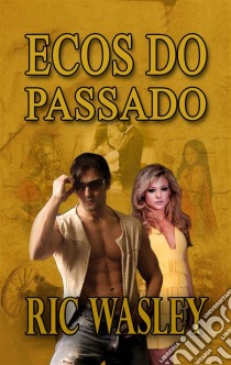 Ecos Do Passado. E-book. Formato EPUB ebook di Tell