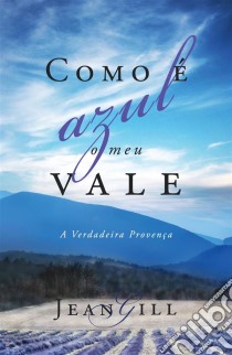 Como É Azul O Meu Vale. E-book. Formato EPUB ebook di Jean Gill