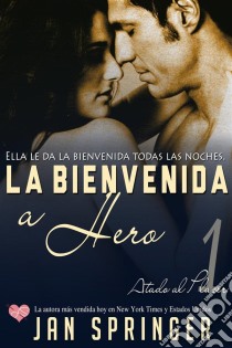 La Bienvenida A Hero. E-book. Formato EPUB ebook di Jan Springer