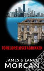 Foreldreløsefabrikken. E-book. Formato EPUB ebook