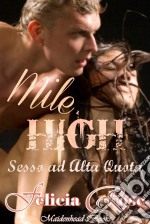 Mile High [Sesso Ad Alta Quota]. E-book. Formato Mobipocket