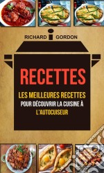 Recettes: Les Meilleures Recettes Pour Découvrir La Cuisine À L&apos;autocuiseur. E-book. Formato Mobipocket