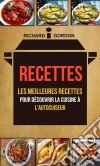 Recettes: Les Meilleures Recettes Pour Découvrir La Cuisine À L&apos;autocuiseur. E-book. Formato EPUB ebook