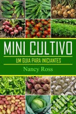 Mini Cultivo - Um Guia Para Iniciantes. E-book. Formato EPUB ebook