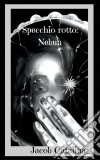 Specchio Rotto: Nebun. E-book. Formato Mobipocket ebook di Catalina Jacob