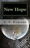 New Hope. E-book. Formato Mobipocket ebook di F.A.Ramnon