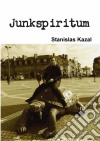 Junkspiritum  By Stanislas Kazal. E-book. Formato EPUB ebook