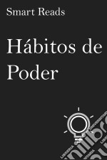 Hábitos De Poder. E-book. Formato EPUB ebook