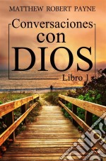 Conversaciones Con Dios. E-book. Formato EPUB ebook