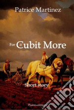 For A Cubit More. E-book. Formato EPUB ebook