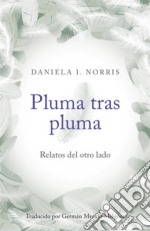 Pluma Tras Pluma. E-book. Formato EPUB ebook