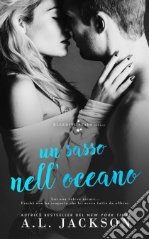 Un Sasso Nell'oceano. E-book. Formato EPUB ebook di A.L. Jackson