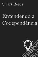 Entendendo A Codependência. E-book. Formato EPUB ebook