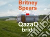 Britney Spears, Qazaq Bride. E-book. Formato EPUB ebook