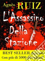 L'assassino Della Stazione. E-book. Formato EPUB ebook