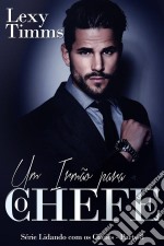 Um Irmão Para O Chefe - Série Lidando Com Os Chefes - Parte 8. E-book. Formato EPUB ebook