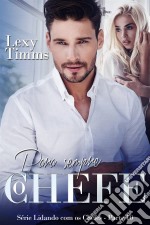 Para Sempre, O Chefe - Série Lidando Com Os Chefes - Parte 10. E-book. Formato EPUB ebook