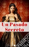 Un Pasado Secreto. E-book. Formato EPUB ebook