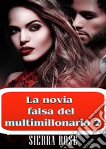 La Novia Falsa Del Multimillonario 2. E-book. Formato Mobipocket ebook