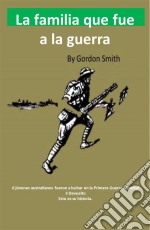 La Familia Que Fue A La Guerra. E-book. Formato EPUB ebook