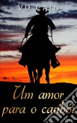 Um Amor Para O Caubói. E-book. Formato EPUB ebook