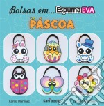 Bolsas Em Espuma De Eva: Páscoa. E-book. Formato EPUB ebook