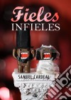 Fieles Infieles. E-book. Formato Mobipocket ebook