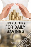 Useful Tips For Daily Savings.. E-book. Formato EPUB ebook