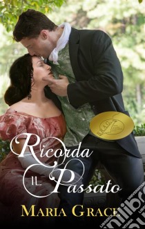 Ricorda Il Passato. E-book. Formato EPUB ebook di Maria Grace