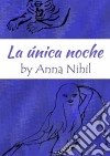 La Única Noche. E-book. Formato Mobipocket ebook