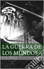 La Guerra De Los Mundos. E-book. Formato EPUB ebook