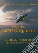 Adeus, A672E92 Quintus. E-book. Formato EPUB ebook