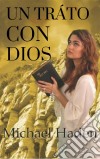 Un Tráto Con Dios.. E-book. Formato EPUB ebook di Michael Haden