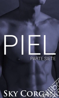 Piel: Parte Siete. E-book. Formato Mobipocket ebook