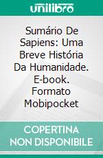 Sumário De Sapiens: Uma Breve História Da Humanidade. E-book. Formato Mobipocket ebook di Readtrepreneur Publishing