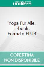 Yoga Für Alle. E-book. Formato Mobipocket ebook