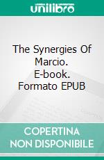 The Synergies Of Marcio. E-book. Formato EPUB ebook