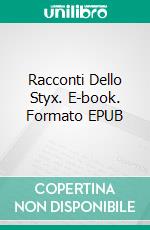 Racconti Dello Styx. E-book. Formato EPUB ebook di Patrice Martinez