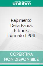 Rapimento Della Paura. E-book. Formato EPUB