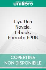 Fiyi: Una Novela. E-book. Formato EPUB ebook di Lance Morcan