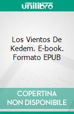 Los Vientos De Kedem. E-book. Formato EPUB ebook di Roger Radford