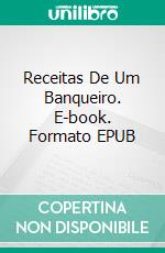 Receitas De Um Banqueiro. E-book. Formato Mobipocket