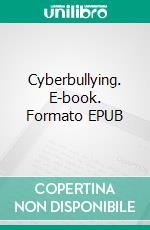 Cyberbullying. E-book. Formato Mobipocket ebook di Juan Moises de la Serna