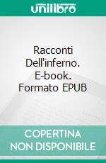 Racconti Dell'inferno. E-book. Formato EPUB