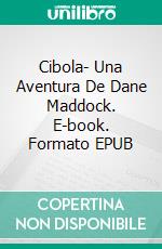 Cibola- Una Aventura De Dane Maddock. E-book. Formato EPUB ebook di David Wood