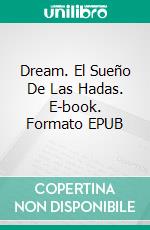 Dream. El Sueño De Las Hadas. E-book. Formato Mobipocket ebook