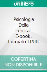 Psicologia Della Felicita'. E-book. Formato EPUB ebook