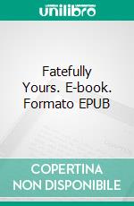 Fatefully Yours. E-book. Formato Mobipocket ebook di Misha Anderson