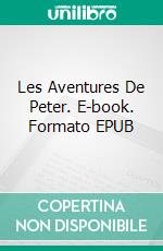 Les Aventures De Peter. E-book. Formato Mobipocket ebook di Ana Escudero